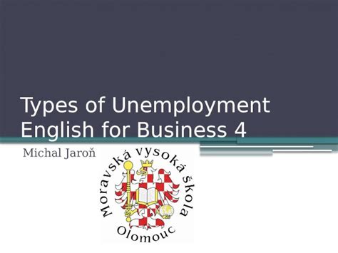 Pptx Types Of Unemployment English For Business 4 Michal Jaro