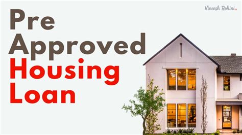 Pre Approved Housing Loan Comprehensive Guide 2023 Vineesh Rohini