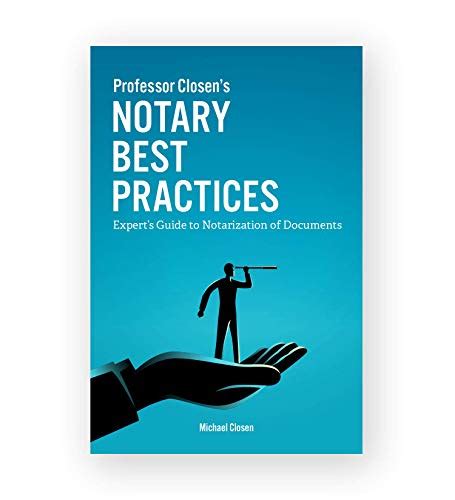 Professor Closen S Notary Best Practices Expert S Guide To Notarization