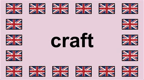 Pronounce Craft In English Youtube