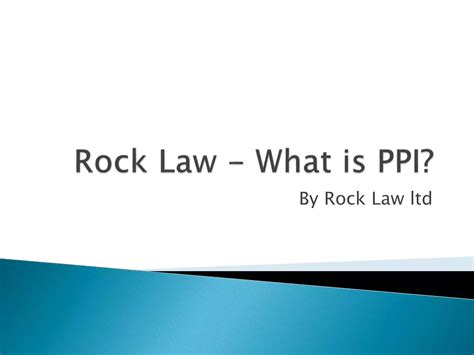 Rock Law What Is Ppi Ppt