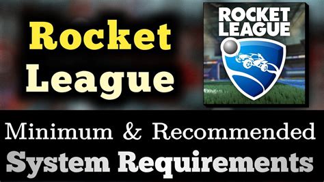 Rocket League System Requirements Rocket League Minimum Amp Recommended Youtube