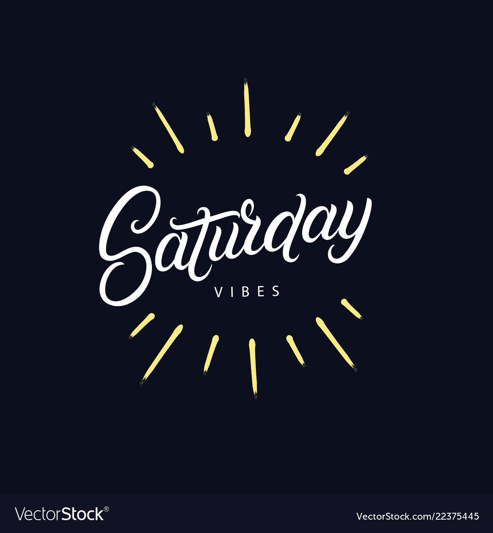 Saturday Vibes Hand Written Lettering Royalty Free Vector