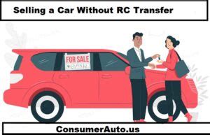 Selling A Car Without Rc Transfer A Comprehensive Guide Consumer Auto