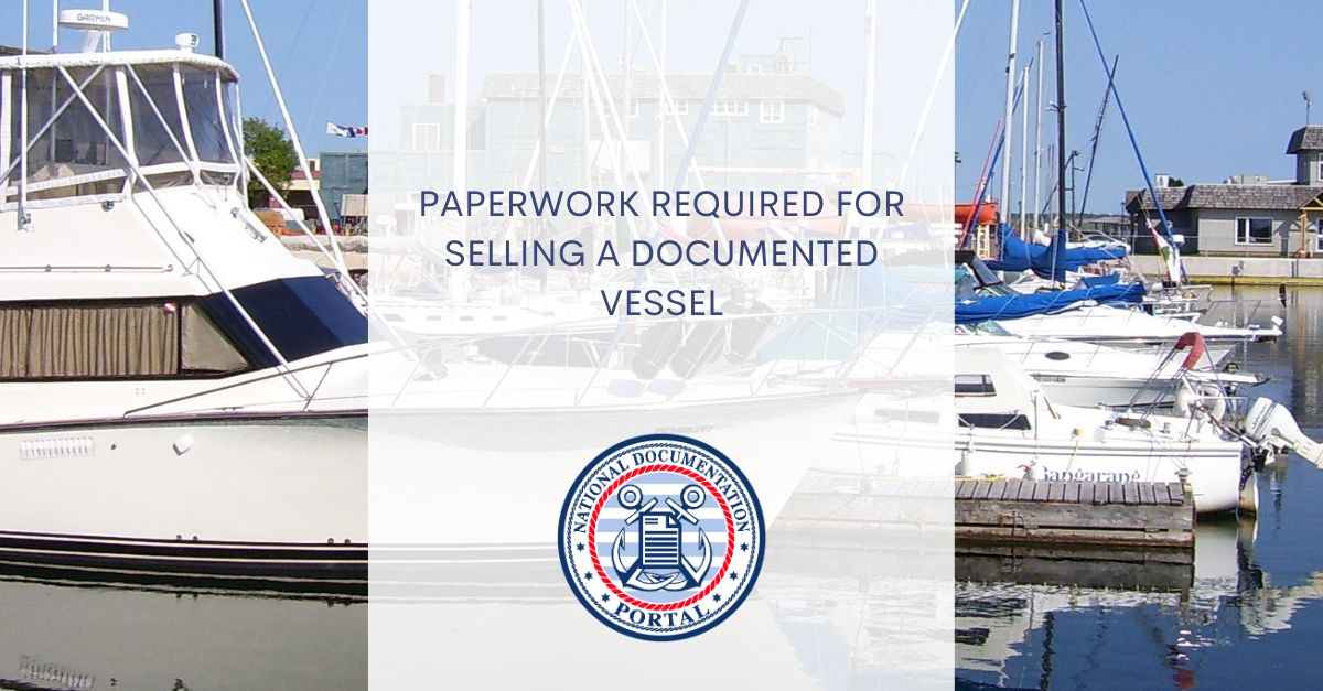 Selling A Documented Vessel Paperwork Required