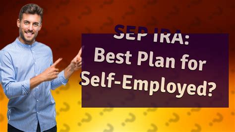 Sep Ira The Best Self Employed Retirement Account