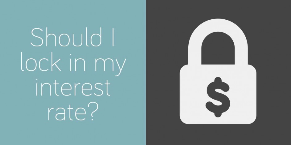 Should I Lock In My Interest Rate O2 Finance