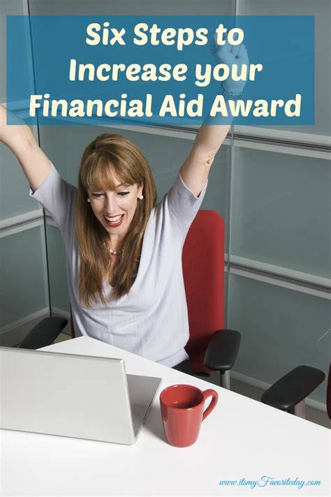 Six Steps To Increase Your Financial Aid Award It S My Favorite Day