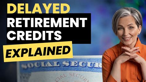 Social Security Benefits Delayed Retirement Credits Explained Youtube