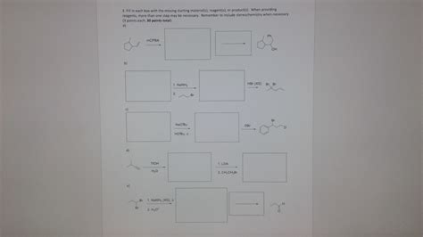 Solved Fill In Each Box With Missing Starting Materials Reagents Or Course Hero