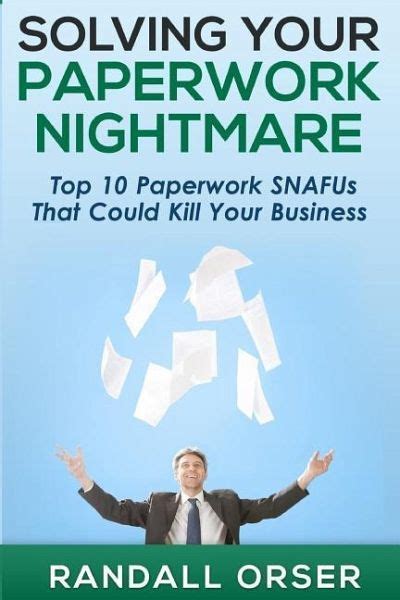 Solving Your Paperwork Nightmare Top 10 Paperwork Snafus That Could