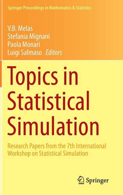 Springer Proceedings In Mathematics Amp Statistics Topics In Statistical Simulation Research