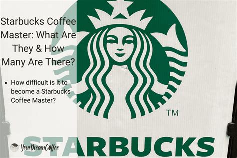 Starbucks Coffee Master What Are They How Many Are There