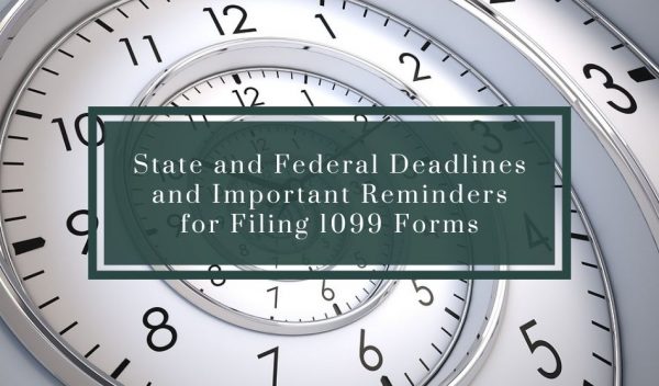 State And Federal Deadlines And Important Reminders For Filing 1099 Forms