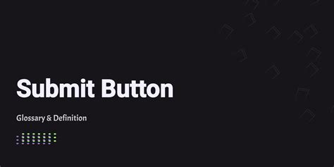 Submit Button Glossary Amp Definition