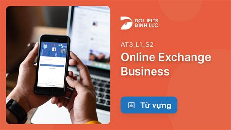 T V Ng B I Nghe Online Exchange Business Ielts Listening Practice Dol Vn H C Ti Ng Anh