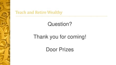 Teach And Retire Wealthy Ppt Download