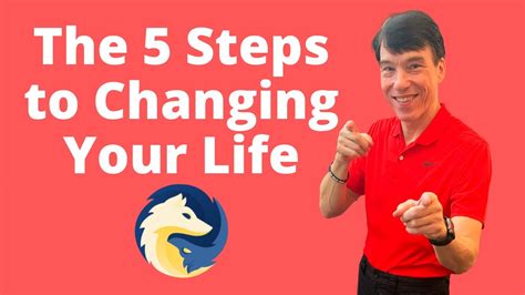 The 5 Steps To Changing Your Life Youtube