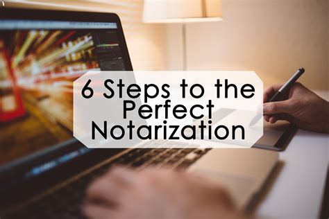 The 6 Steps To A Perfect Notarization