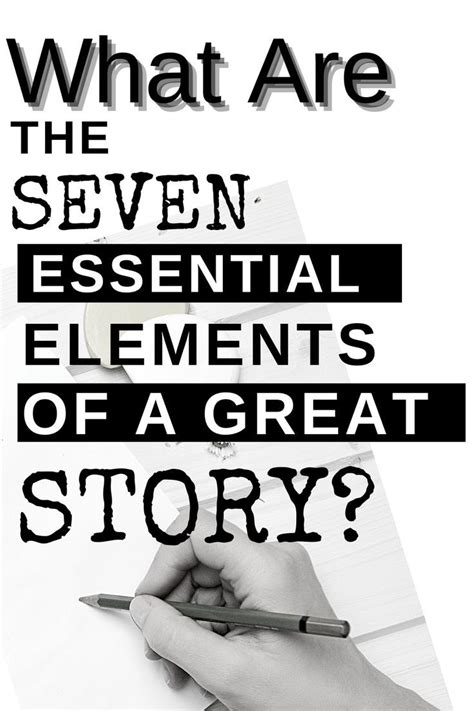 The 7 Elements Of A Story And How To Apply Them Writing Prompts For