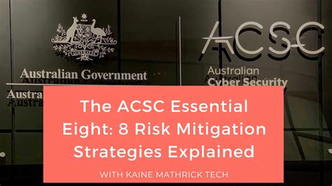 The Acsc Essential 8 Risk Mitigation Strategies Explained