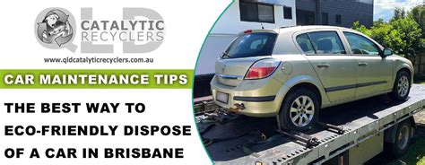 The Best Way To Eco Friendly Dispose Of A Car In Brisbane Blog