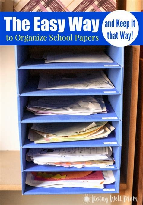 The Easy Way To Organize School Papers Keep It That Way Living Well Mom