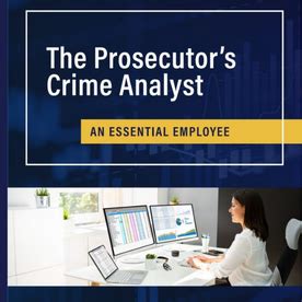 The Prosecutor Amp 39 S Crime Analyst An Essential Employee Prosecutors Amp 39 Center For Excellence