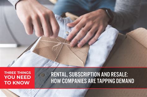 Three Things You Need To Know Rental Subscription And Resale How