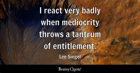 Top 10 Entitlement Quotes Brainyquote