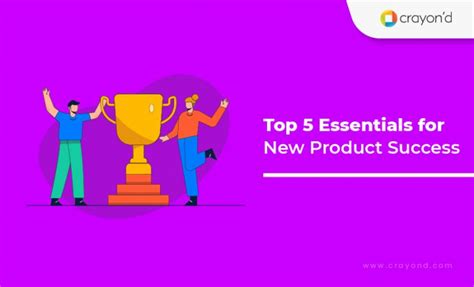 Top 5 Essentials For New Product Success Crayond Blog