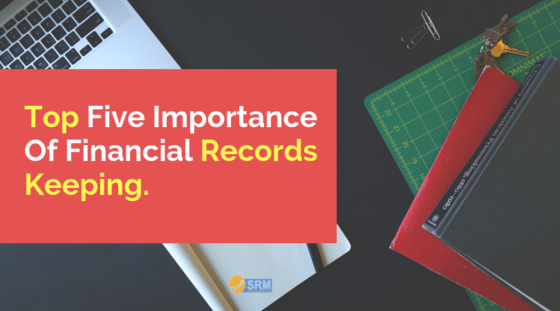 Top Five Importance Of Financial Records Keeping By Securus Records