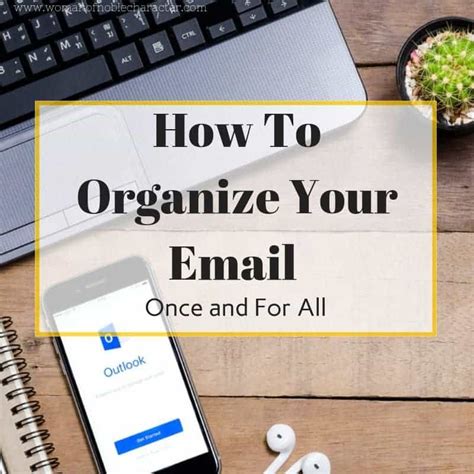 Two Easy Approaches For Organizing Your Emails Work Organization