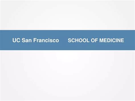 Uc San Francisco School Of Medicine Ppt Download