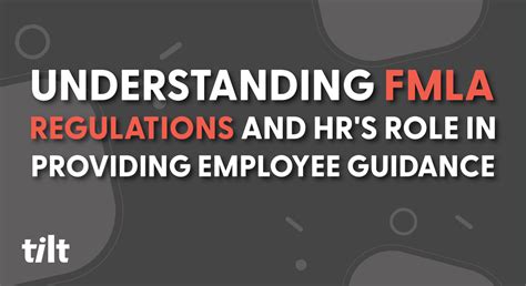 Understanding Fmla Regulations And Hr S Role In Providing Employee