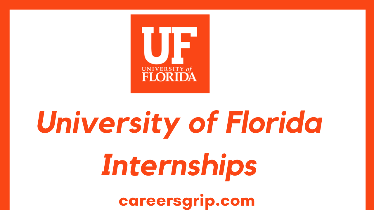 University Of Florida Internships 2024 Careers Grip