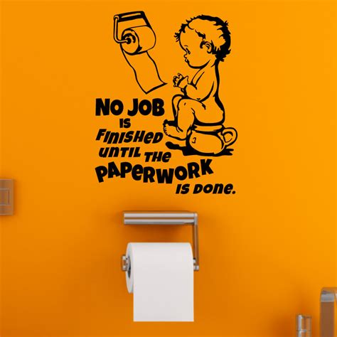 Wall Sticker Quote Wc The Paperwork Is Done Wall Decals Quote Wall Restrooms Walls Ambiance