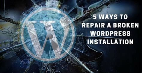 Ways To Repair A Broken Wordpress Installation Skt Themes