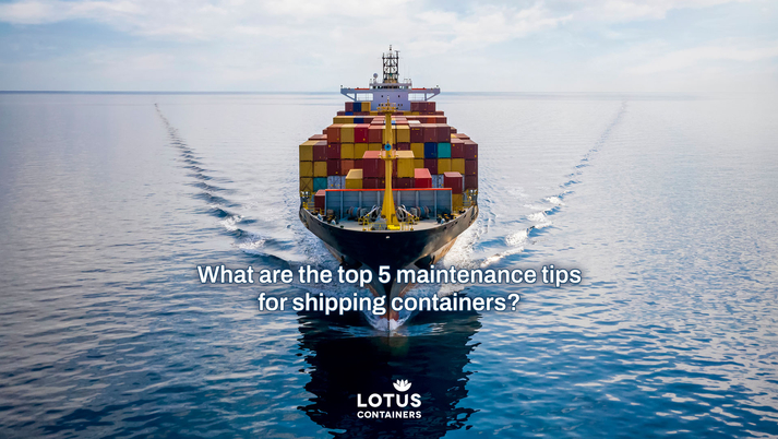 What Are The Top 5 Maintenance Tips For Shipping Containers