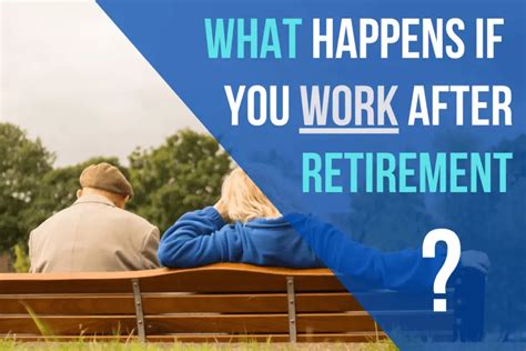 What Happens If You Work After Retirement 2020 Aging Greatly