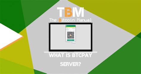 What Is Btcpay Server The Bitcoin Manual