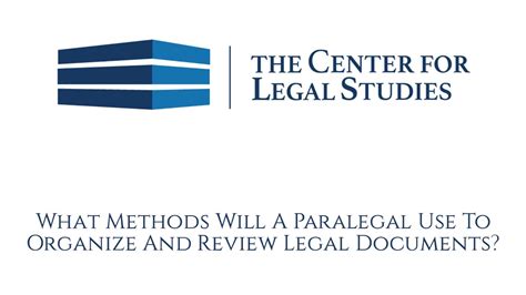 What Methods Will A Paralegal Use To Organize And Review Legal