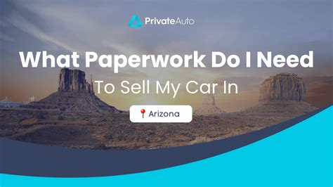 What Paperwork Do I Need To Sell My Car In Arizona Privateauto