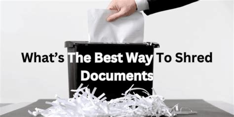 What S The Best Way To Shred Documents