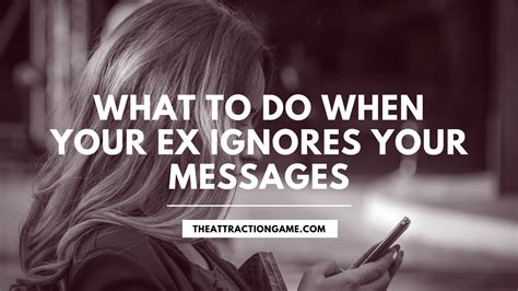 What To Do When Your Ex Ignores Your Messages Undeniable Tips