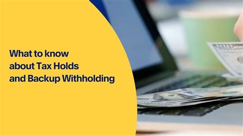 What To Know About Tax Holds And Backup Withholding Youtube