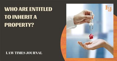 Who Are Entitled To Inherit Property Law Times Journal