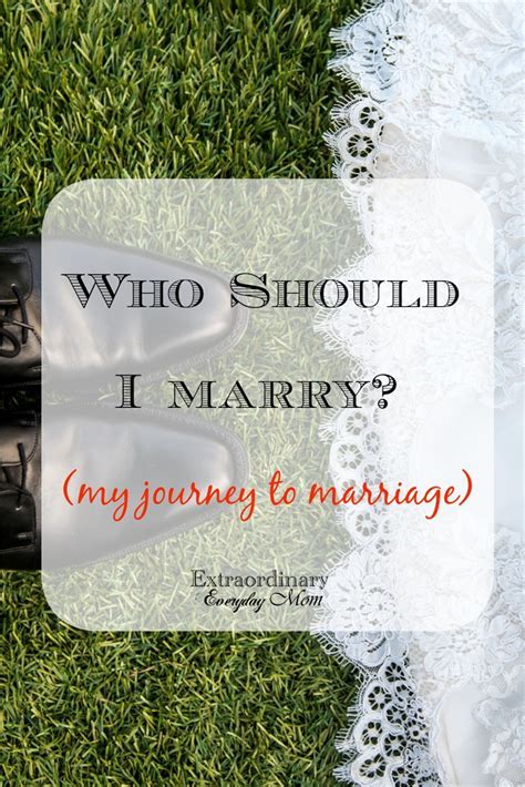 Who Should I Marry My Journey To Marriage Extraordinary Everyday