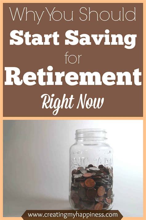 Why You Should Start Saving For Retirement Right Now Creating My