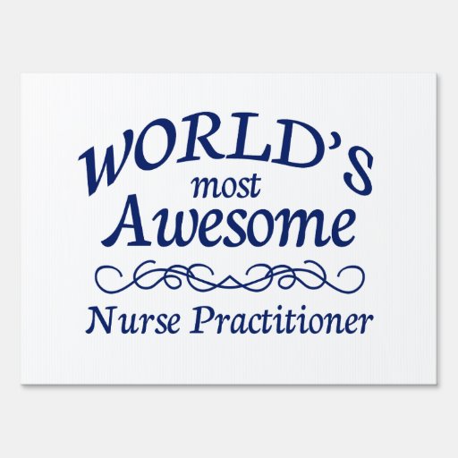 World S Most Awesome Nurse Practitioner Yard Sign Zazzle